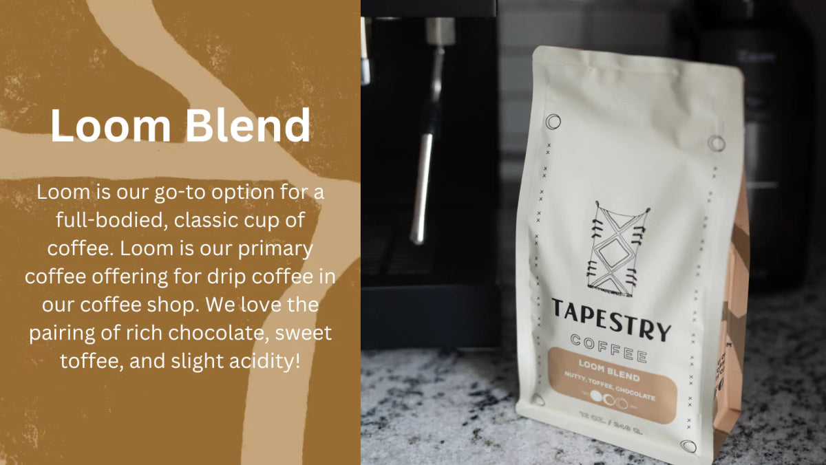 Loom Blend - Tapestry Coffee